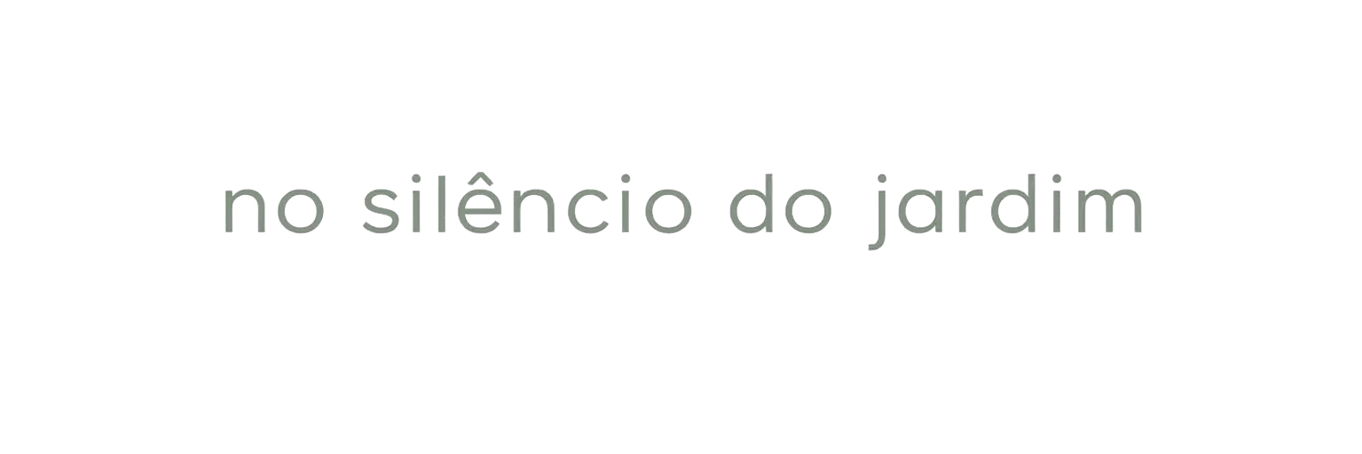 no silêncio do jardim